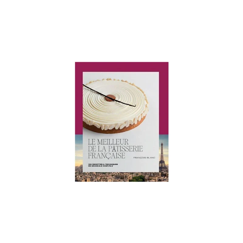 LE MEILLEUR DE LA PATISSERIE FRANCAISE